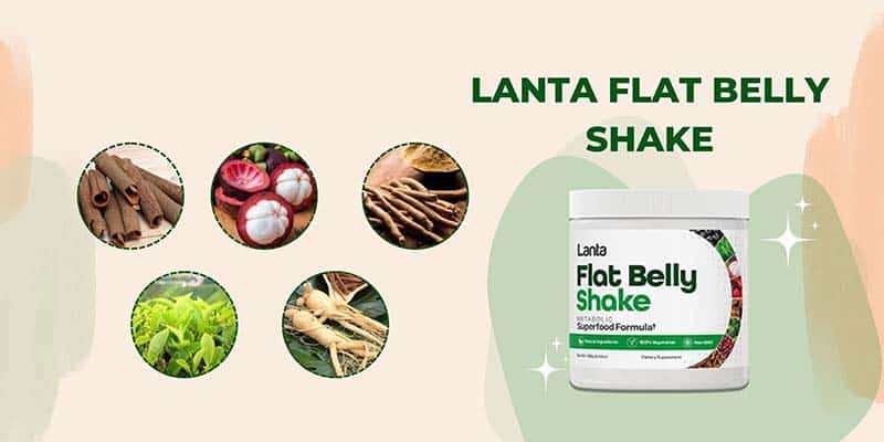 Lanta Flat Belly Shake Reviews: Does It Really Work?